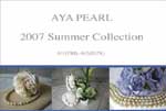AYA PEARL 2007 Summer Collection